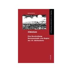 "Cibinium". Eine Beschreibung Hermannstadts vom Beginn des 18. Jahrhunderts