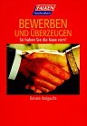 Produkt-Bild: Bewerben und &uuml;berzeugen. So haben Sie die Nase vorn.