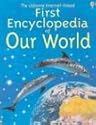 The Usborne Internet-Linked First Encyclopedia of Our World