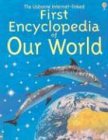 The Usborne Internet-Linked First Encyclopedia of Our World