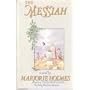 The Messiah a Novel by Marjorie Holmes