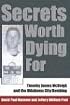 Secrets Worth Dying For: Timothy James McVeigh and the Oklahoma City Bombing