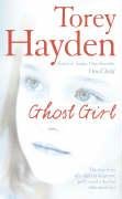 Ghost Girl: The True Story of a Child in Desperate Peril - And a Teacher Who Saved Her
