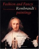 Fashion and Fancy: Dress and Meaning in Rembrandt's Paintings