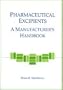 Pharmaceutical Excipients: A Manufacturer's Handbook - Book & CD
