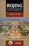 Beijing: The Nature and Planning of a Chinese Capital City (World Cities Series)