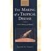 The Making of a Tropical Disease: A Short History of Malaria (Johns Hopkins Biographies of Disease)