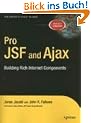 Pro JSF and Ajax: Building Rich Internet Components (Expert's Voice in Java)