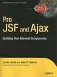 Pro JSF and Ajax: Building Rich Internet Components (Expert's Voice in Java)