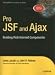 Pro JSF and Ajax: Building Rich Internet Components (Expert's Voice in Java)