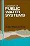 Handbook of Public Water Systems (Van nostrand reinhold environmental Engineering Series)