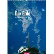 Unser Planet: Die Erde. Bilder aus dem All (Kalender) (Kalender)