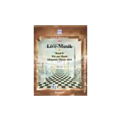 Live-Musik 2: Wie aus Musik klingende M�nze wird. Wege zum Erfolg im musikalischen Entertainment
