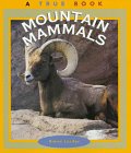 Mountain Mammals (True Book)