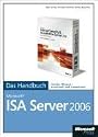Microsoft ISA Server 2006 - Das Handbuch. Insider-Wissen praxisnah und kompetent