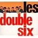 Les Double Six