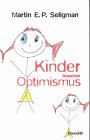 Kinder brauchen Optimismus - Martin E. P. Seligman, Karen Reivich, Lisa Jaycox