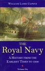 The Royal Navy: A History from the Earliest Times to the Present