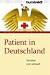 Patient in Deutschland: Verraten und verkauft