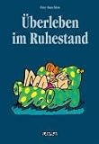 �berleben im Ruhestand - Peter Butschkow