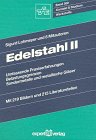 Edelstahl, 2 Bde., Bd.2, Umfassende Praxiserfahrungen, Belastungsgrenzen, Sondermetalle und metallische Gl�ser