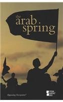 The Arab Spring (Opposing Viewpoints)