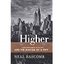 Higher: A Historic Race to the Sky and the Making of a City