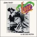 Click here to buy Old Fashioned Love by  John Fahey .