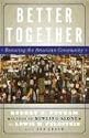 Better Together: Restoring the American Community