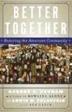 Better Together : Restoring the American Community