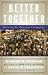 Better Together: Restoring the American Community
