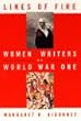 Lines of Fire: Women Writers of World War 1
