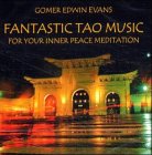Fantastic Tao Music, 1 Audio-CD - Gomer E. Evans