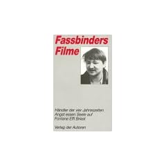 Fassbinder Filme: Fassbinders Filme, 7 Bde., Bd.3, H�ndler der vier Jahreszeiten; Angst essen Seele auf; Fontane Effi Briest