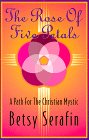 The Rose of Five Petals: Path for the Christian Mystic
