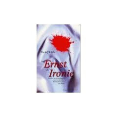 Der Ernst der Ironie: Studien zur Grundlegung einer ironistischen Kulturphilosophie der Kunst