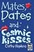 Mates, Dates, And Cosmic Kisses