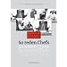 So reden Chefs: Handbuch der F�hrungskommunikation