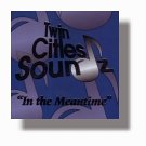 Twin Cities Soundz: In The Meantime