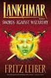 Lankhmar Volume 4: Swords Against Wizardry (Lankhmar)