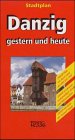 Tessa Danzig gestern und heute. Stadtplan 1: 10 000: Enth&auml;lt Pl&auml;ne von heute sowie aus dem Jahr 1940, zweisprachiges Stra&szlig;en- u. Ortsverzeichnis,  ...