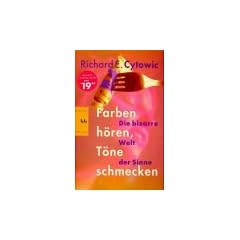 Farben h�ren, T�ne schmecken. Die bizarre Welt der Sinne