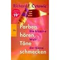 Farben h�ren, T�ne schmecken. Die bizarre Welt der Sinne