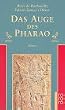 Das Auge des Pharao.