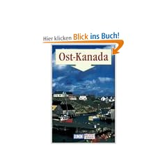 Ost - Kanada. Richtig reisen