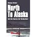 North to Alaska: Auf den Spuren der Goldgr�ber