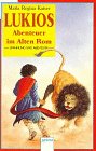 Lukios - ( Ab 10 J.) - Abenteuer im Alten Rom. - Maria Regina Kaiser
