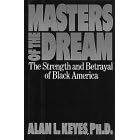 Masters of the Dream: The Strength and Betrayal of the Black America