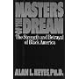 Masters of the Dream: The Strength and Betrayal of the Black America