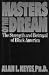 Masters of the Dream: The Strength and Betrayal of the Black America